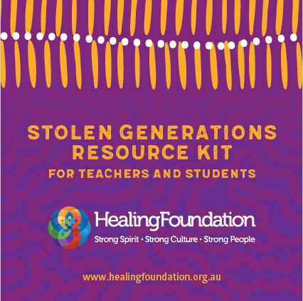  Stolen Generations Resource Kit for Teachers and Students (Secondary) 